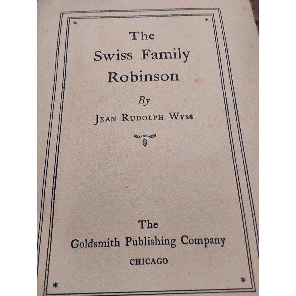 The Swiss Family Robinson Jean Rudolph Wyss HC Goldsmith Publishing Co